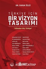 Türkiye İçin Bir Vizyon Tasarımı