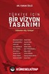 Türkiye İçin Bir Vizyon Tasarımı