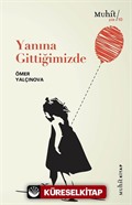 Yanına Gittiğimizde