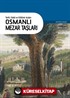 Tarihi, Edebi ve Kültürel Açıdan Osmanlı Mezar Taşları