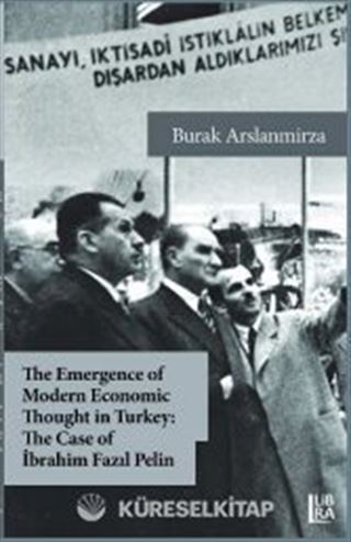 The Emergence of Modern Economic Thought in Turkey: The Case of İbrahim Fazıl Pelin