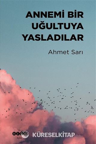 Annemi Bir Uğultuya Yasladılar