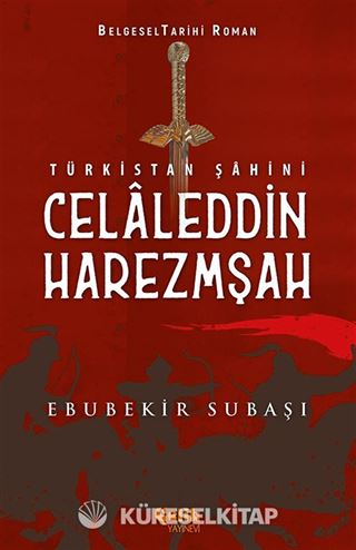 Türkistan Şahini Celaleddin Harezmşah