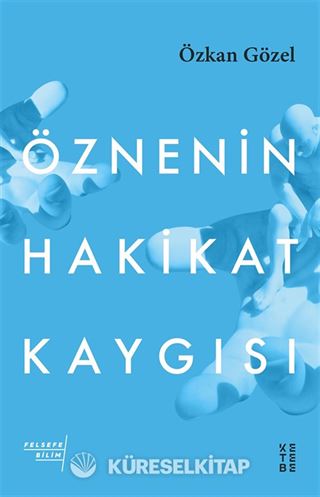 Öznenin Hakikat Kaygısı