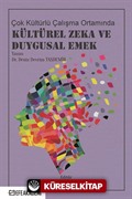 Çok Kültürlü Çalışma Ortamında Kültürel Zeka ve Duygusal Emek