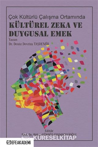 Çok Kültürlü Çalışma Ortamında Kültürel Zeka ve Duygusal Emek