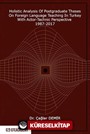 Holistic Analysis of Postgraduate These on Foreign Language Teaching in Turkey With Actor-Technic Perspective 1987-2017