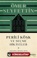 Perili Köşk ve Seçme Hikayeler (Açıklamalı Orijinal Metin)