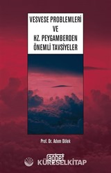 Vesvese Problemleri ve Hz. Peygamberden Önemli Tavsiyeler