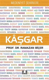Kaşgar / Medeniyet Şehirleri