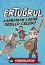 Ertuğrul / Kahraman Lazım Dediler Geldik!