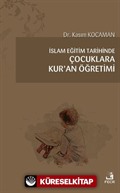 İslam Eğitim Tarihinde Çocuklara Kur'an Öğretimi