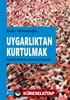Uygarlıktan Kurtulmak