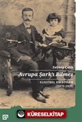 Avrupa Şark'ı Bilmez: Eleştirel Bir Söylem (1872-1932)