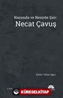 Nazımda ve Nesirde Şair:Necat Çavuş