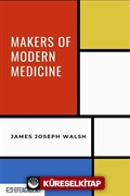 Makers Of Modern Medicine - Classic Reprint