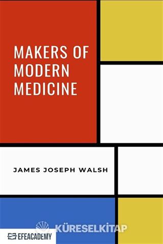 Makers Of Modern Medicine - Classic Reprint