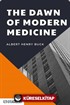 The Dawn Of Modern Medicine - Classic Reprint