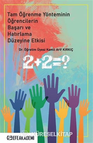Tam Öğrenme Yönteminin Öğrencilerin Başarı ve Hatırlama Düzeyine Etkisi