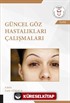 Güncel Göz Hastalıkları Çalışmaları