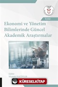 Ekonomi ve Yönetim Bilimlerinde Güncel Akademik Araştırmalar