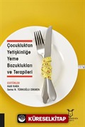 Çocukluktan Yetişkinliğe Yeme Bozuklukları ve Terapileri