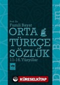 Orta Türkçe Sözlük 11-16. Yüzyıllar