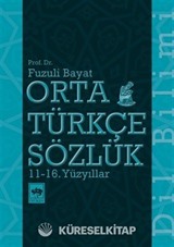 Orta Türkçe Sözlük 11-16. Yüzyıllar