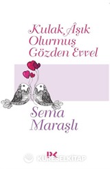 Kulak Aşık Olurmuş Gözden Evvel