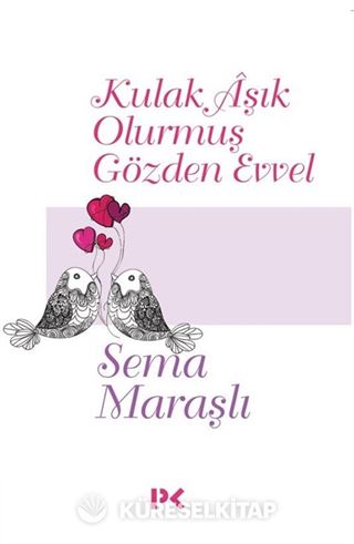 Kulak Aşık Olurmuş Gözden Evvel