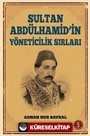 Sultan Abdülhamid'in Yöneticilik Sırları