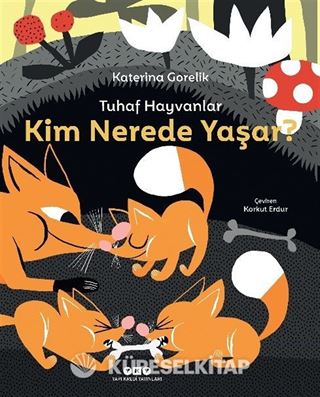 Tuhaf Hayvanlar - Kim Nerede Yaşar?