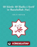 40 Şiirde 40 Hadis-i Şerif ve Rasulullah (Sav)