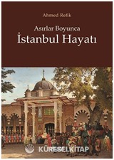 Asırlar Boyunca İstanbul Hayatı