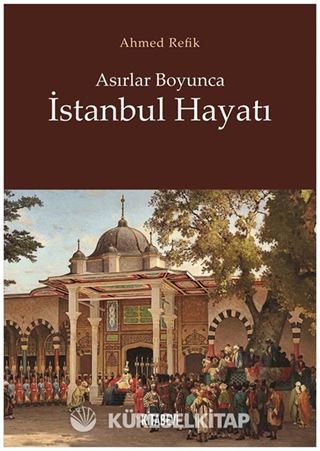 Asırlar Boyunca İstanbul Hayatı