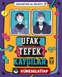 Ufak Tefek Kaygılar / Çocuktan Al Bilgiyi