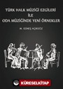 Türk Halk Müziği Ezgileri ile Oda Müziğinde Yeni Örnekler