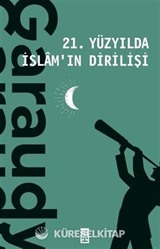 21. Yüzyılda İslamın Dirilişi