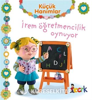 Küçük Hanımlar / İrem Öğretmencilik Oynuyor
