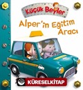 Küçük Beyler / Alper'in Eğitim Aracı