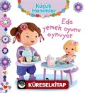 Küçük Hanımlar / Eda Yemek Oyunu Oynuyor