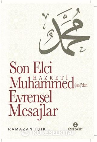 Son Elçi Hz. Muhammed (sav)den Evrensel Mesajlar