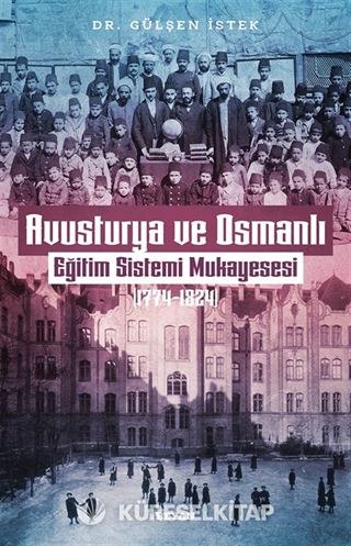 Avusturya ve Osmanlı Eğitim Sistemi Mukayesesi (1774-1824)