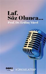 Laf, Söz Olunca...