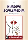 Kimseye Söylemedim