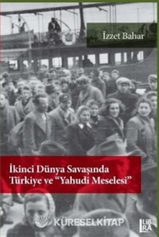 İkinci Dünya Savaşı'nda Türkiye ve Yahudi Meselesi