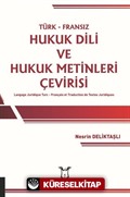 Türk-Fransız Hukuk Dili ve Hukuk Metinleri Çevirisi