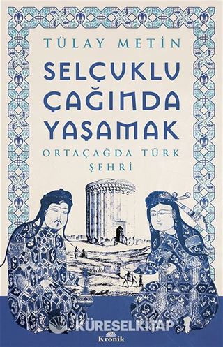 Selçuklu Çağında Yaşamak