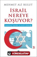 İsrail Nereye Koşuyor?