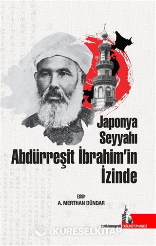 Japonya Seyyahı Abdürreşit İbrahim'in İzinde